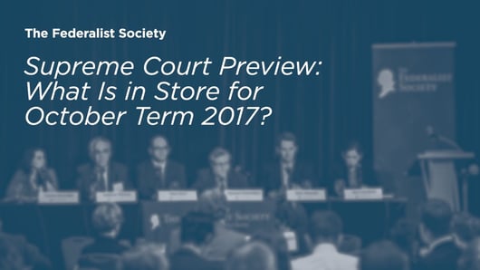 Click to play: Supreme Court Preview: What Is in Store for October Term 2017?